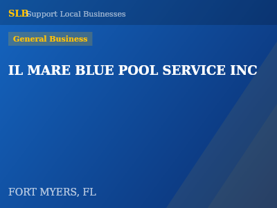 IL MARE BLUE POOL SERVICE INC — General Business in FORT MYERS, FL