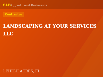 LANDSCAPING AT YOUR SERVICES LLC — Contractor in LEHIGH ACRES, FL