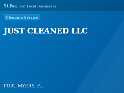 JUST CLEANED LLC — Cleaning Service in FORT MYERS, FL