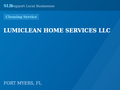 LUMICLEAN HOME SERVICES LLC — Cleaning Service in FORT MYERS, FL