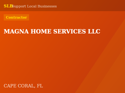 MAGNA HOME SERVICES LLC — Contractor in CAPE CORAL, FL