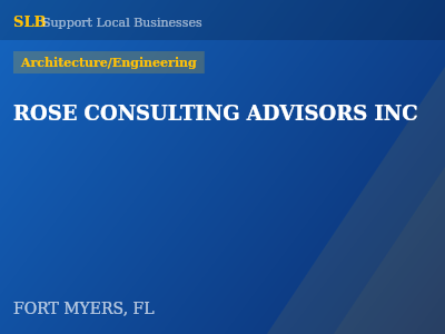 ROSE CONSULTING ADVISORS INC — Architecture/Engineering in FORT MYERS, FL