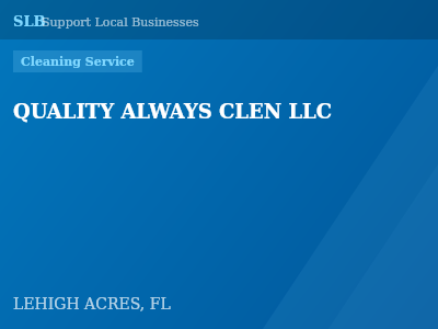 QUALITY ALWAYS CLEN LLC — Cleaning Service in LEHIGH ACRES, FL