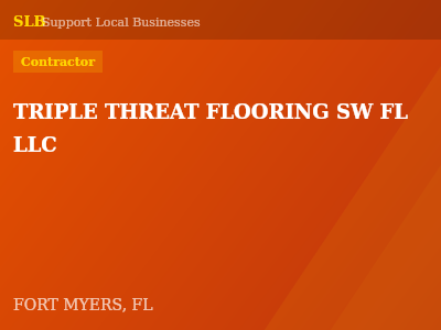TRIPLE THREAT FLOORING SW FL LLC — Contractor in FORT MYERS, FL