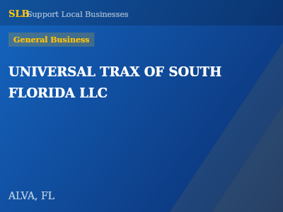 UNIVERSAL TRAX OF SOUTH FLORIDA LLC — General Business in ALVA, FL