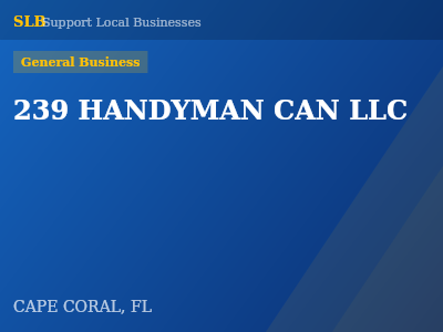239 HANDYMAN CAN LLC — General Business in CAPE CORAL, FL