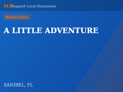 A LITTLE ADVENTURE — Retail Store in SANIBEL, FL