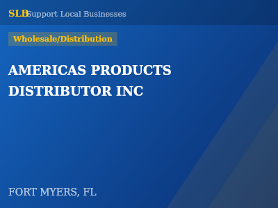 AMERICAS PRODUCTS DISTRIBUTOR INC — Wholesale/Distribution in FORT MYERS, FL