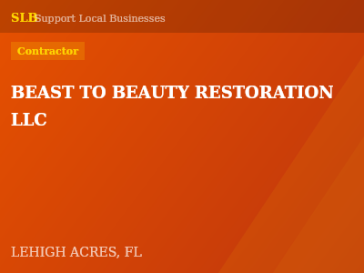 BEAST TO BEAUTY RESTORATION LLC — Contractor in LEHIGH ACRES, FL