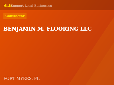 BENJAMIN M. FLOORING LLC — Contractor in FORT MYERS, FL