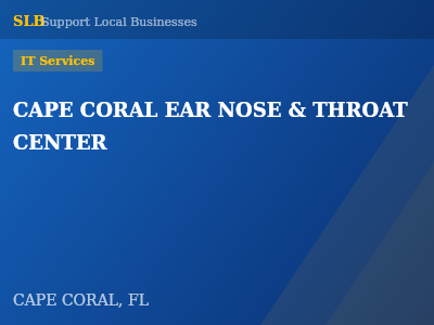 CAPE CORAL EAR NOSE & THROAT CENTER — IT Services in CAPE CORAL, FL