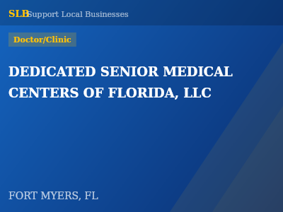 DEDICATED SENIOR MEDICAL CENTERS OF FLORIDA, LLC — Doctor/Clinic in FORT MYERS, FL
