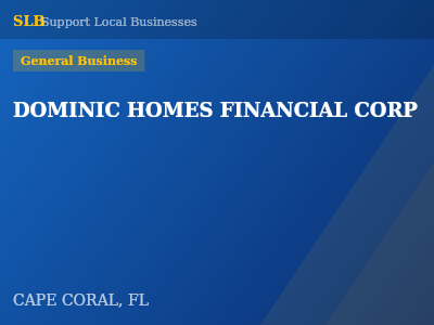 DOMINIC HOMES FINANCIAL CORP — General Business in CAPE CORAL, FL