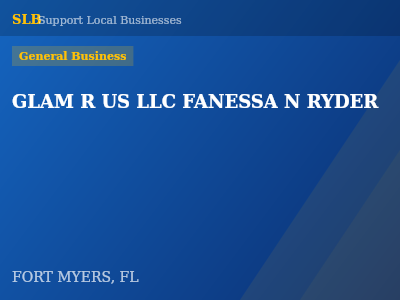 GLAM R US LLC FANESSA N RYDER — General Business in FORT MYERS, FL