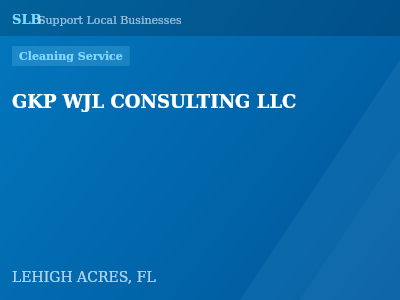 GKP WJL CONSULTING LLC — Cleaning Service in LEHIGH ACRES, FL