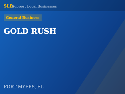 GOLD RUSH — General Business in FORT MYERS, FL