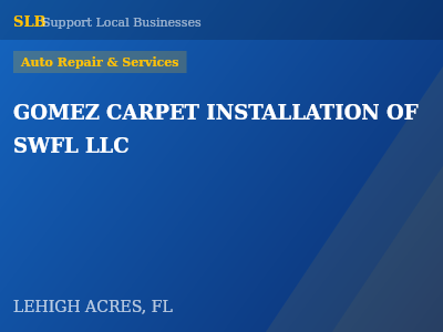 GOMEZ CARPET INSTALLATION OF SWFL LLC — Auto Repair & Services in LEHIGH ACRES, FL