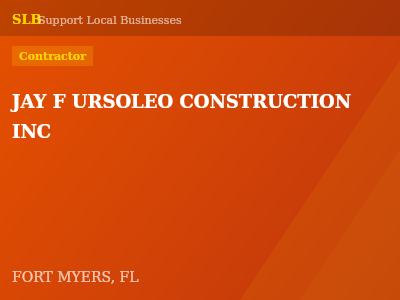JAY F URSOLEO CONSTRUCTION INC — Contractor in FORT MYERS, FL