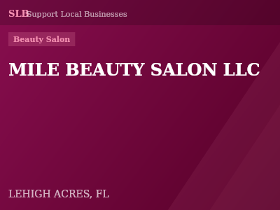 MILE BEAUTY SALON LLC — Beauty Salon in LEHIGH ACRES, FL