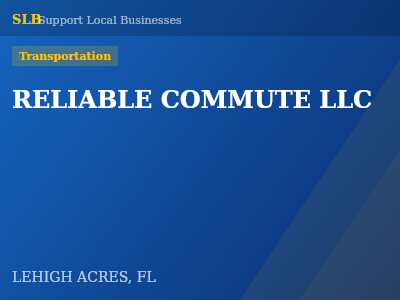 RELIABLE COMMUTE LLC — Transportation in LEHIGH ACRES, FL