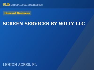 SCREEN SERVICES BY WILLY LLC — General Business in LEHIGH ACRES, FL