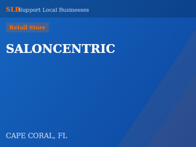 SALONCENTRIC — Retail Store in CAPE CORAL, FL
