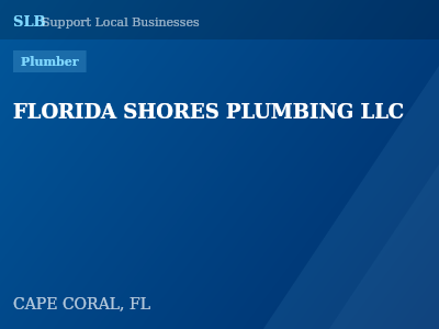 FLORIDA SHORES PLUMBING LLC — Plumber in CAPE CORAL, FL