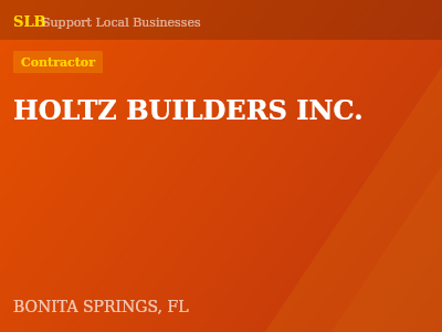 HOLTZ BUILDERS INC. — Contractor in BONITA SPRINGS, FL