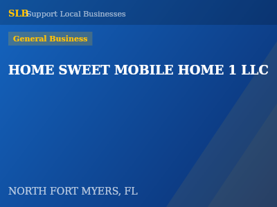 HOME SWEET MOBILE HOME 1 LLC — General Business in NORTH FORT MYERS, FL