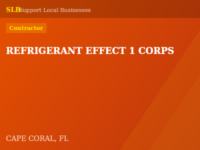 REFRIGERANT EFFECT 1 CORPS — Contractor in CAPE CORAL, FL