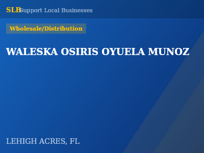 WALESKA OSIRIS OYUELA MUNOZ — Wholesale/Distribution in LEHIGH ACRES, FL