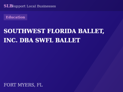 SOUTHWEST FLORIDA BALLET, INC. DBA SWFL BALLET — Education in FORT MYERS, FL