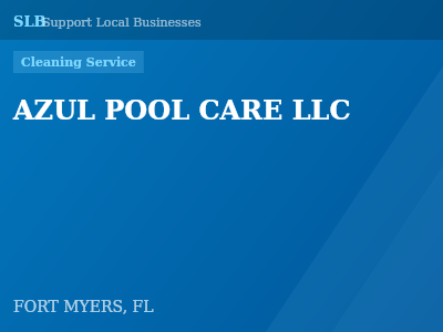 AZUL POOL CARE LLC — Cleaning Service in FORT MYERS, FL