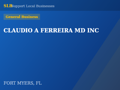 CLAUDIO A FERREIRA MD INC — General Business in FORT MYERS, FL