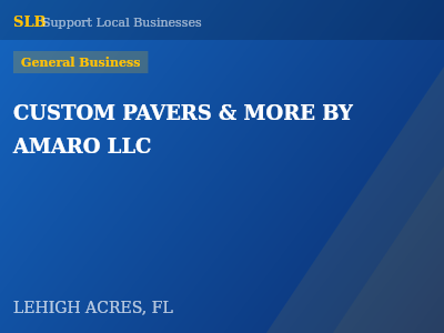 CUSTOM PAVERS & MORE BY AMARO LLC — General Business in LEHIGH ACRES, FL