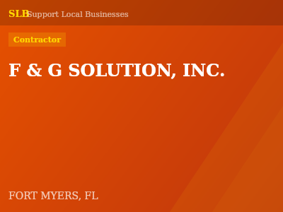 F & G SOLUTION, INC. — Contractor in FORT MYERS, FL