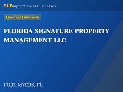 FLORIDA SIGNATURE PROPERTY MANAGEMENT LLC — General Business in FORT MYERS, FL