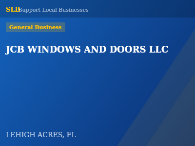 JCB WINDOWS AND DOORS LLC — General Business in LEHIGH ACRES, FL