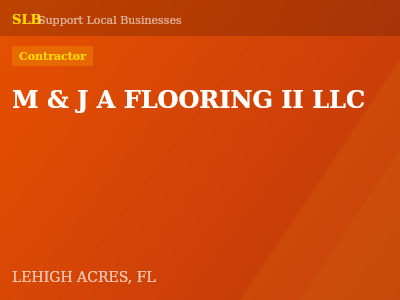 M & J A FLOORING II LLC — Contractor in LEHIGH ACRES, FL