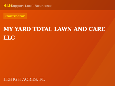 MY YARD TOTAL LAWN AND CARE LLC — Contractor in LEHIGH ACRES, FL