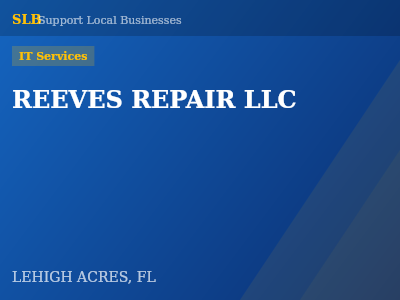 REEVES REPAIR LLC — IT Services in LEHIGH ACRES, FL