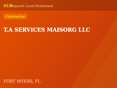 T.A SERVICES MAISORG LLC — Contractor in FORT MYERS, FL