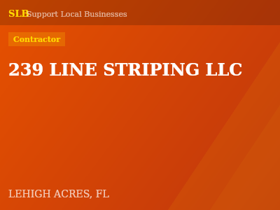 239 LINE STRIPING LLC — Contractor in LEHIGH ACRES, FL