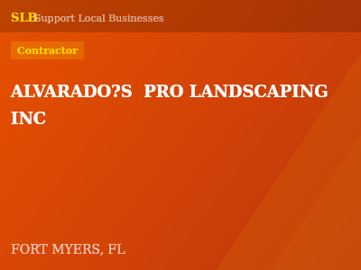 ALVARADO?S  PRO LANDSCAPING INC — Contractor in FORT MYERS, FL