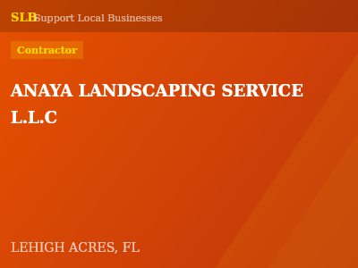 ANAYA LANDSCAPING SERVICE L.L.C — Contractor in LEHIGH ACRES, FL