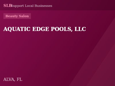 AQUATIC EDGE POOLS, LLC — Beauty Salon in ALVA, FL