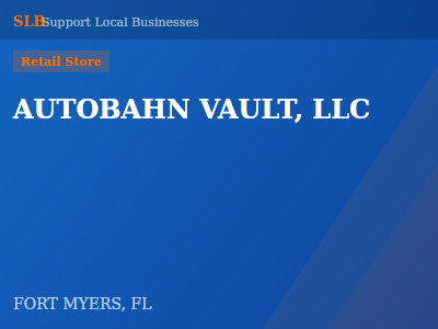 AUTOBAHN VAULT, LLC — Retail Store in FORT MYERS, FL