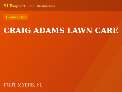 CRAIG ADAMS LAWN CARE — Contractor in FORT MYERS, FL