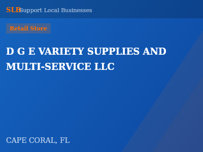 D G E VARIETY SUPPLIES AND MULTI-SERVICE LLC — Retail Store in CAPE CORAL, FL