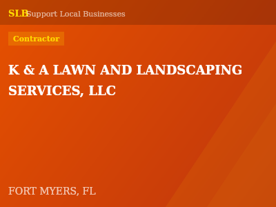 K & A LAWN AND LANDSCAPING SERVICES, LLC — Contractor in FORT MYERS, FL